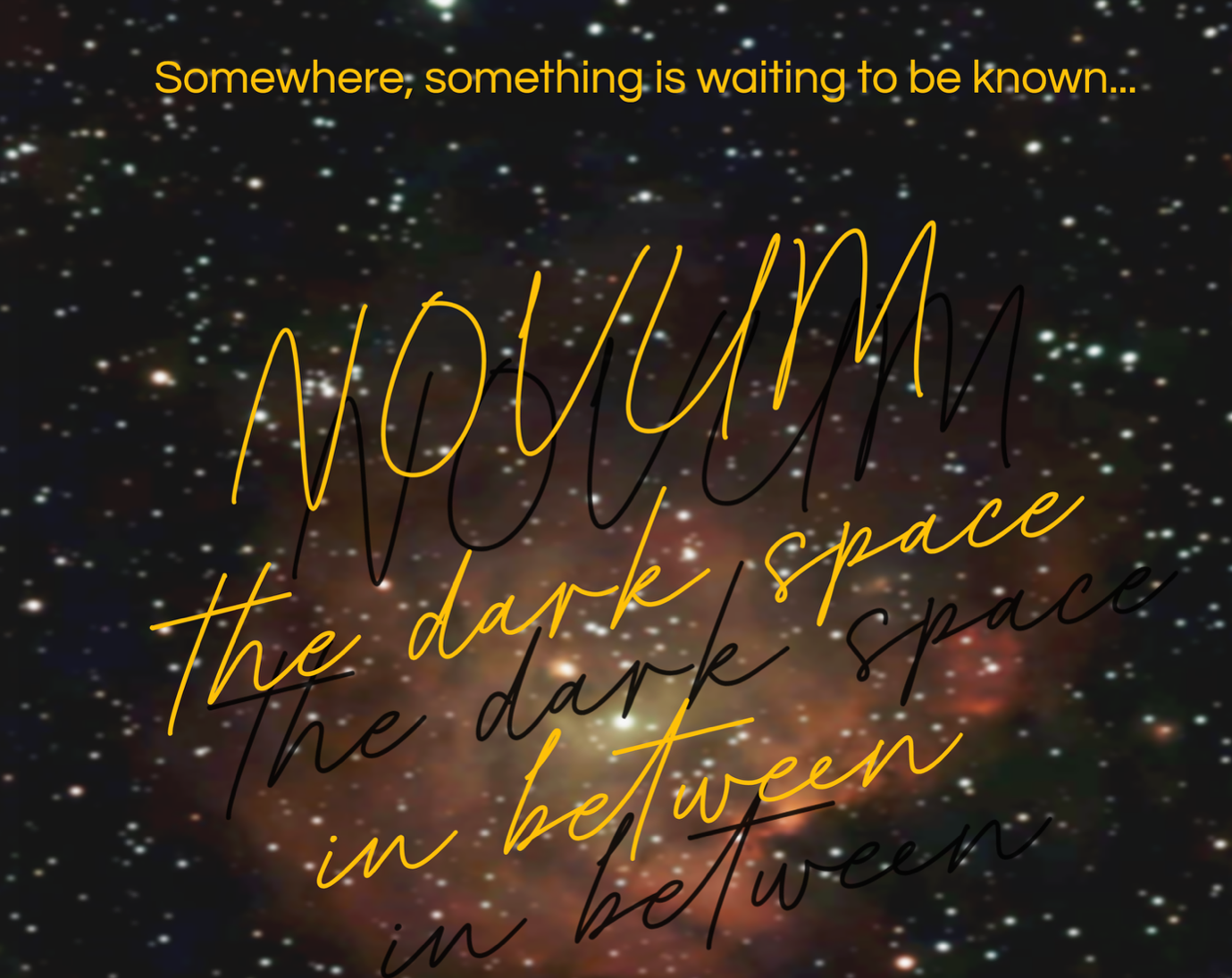 NOVUM – the dark space in between